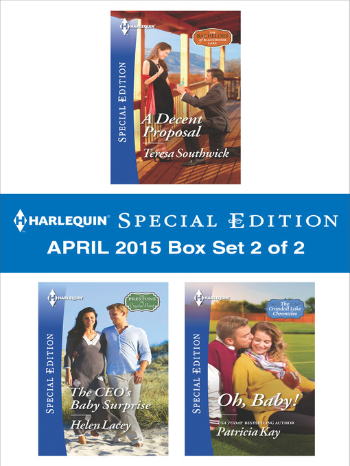 Title details for Harlequin Special Edition April 2015 - Box Set 2 of 2: A Decent Proposal\The CEO's Baby Surprise\Oh, Baby! by Teresa Southwick - Available